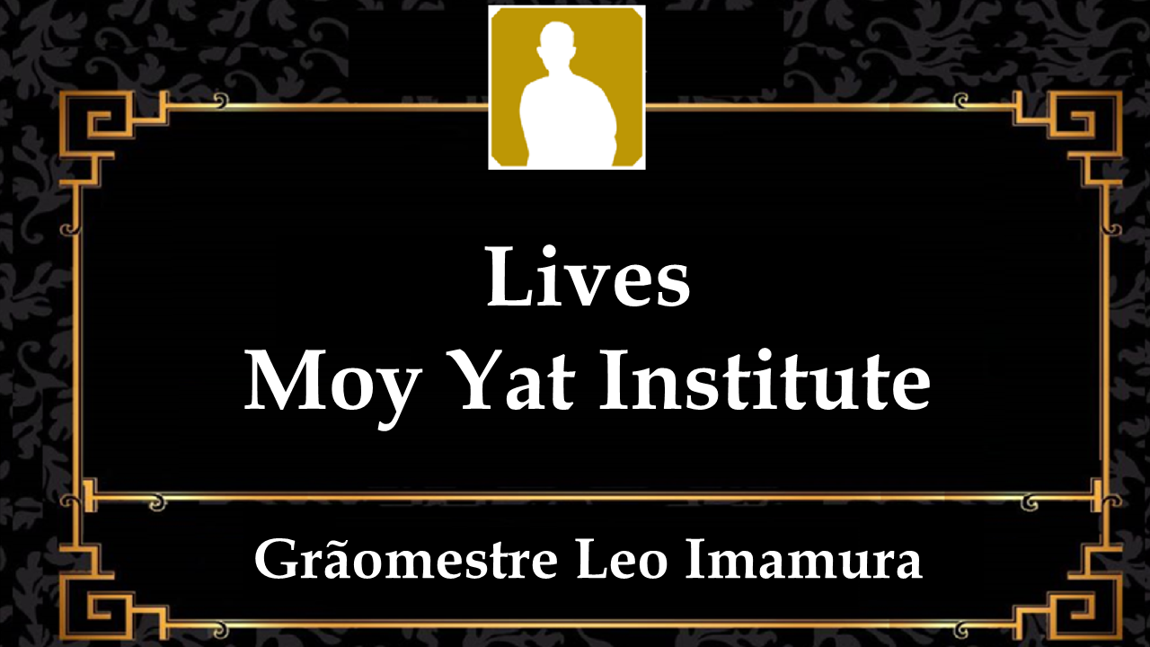 Moy Yat Institute – Lives Abertas 2020